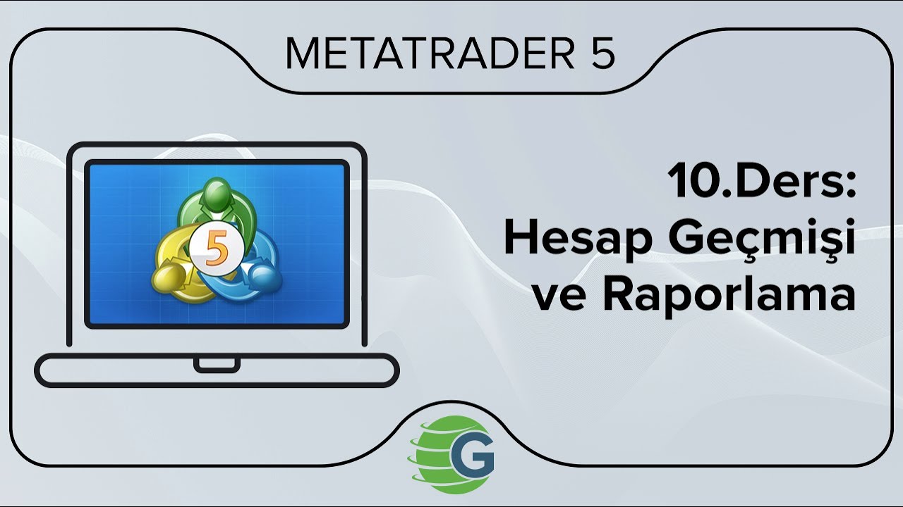 10.Ders: Hesap Geçmişi ve Raporlama