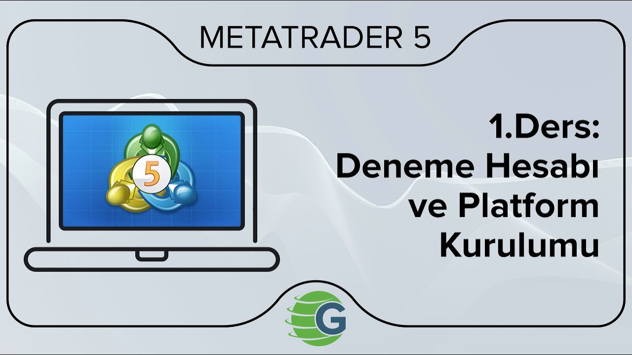 1.Ders: Deneme Hesabı ve Platform Kurulumu