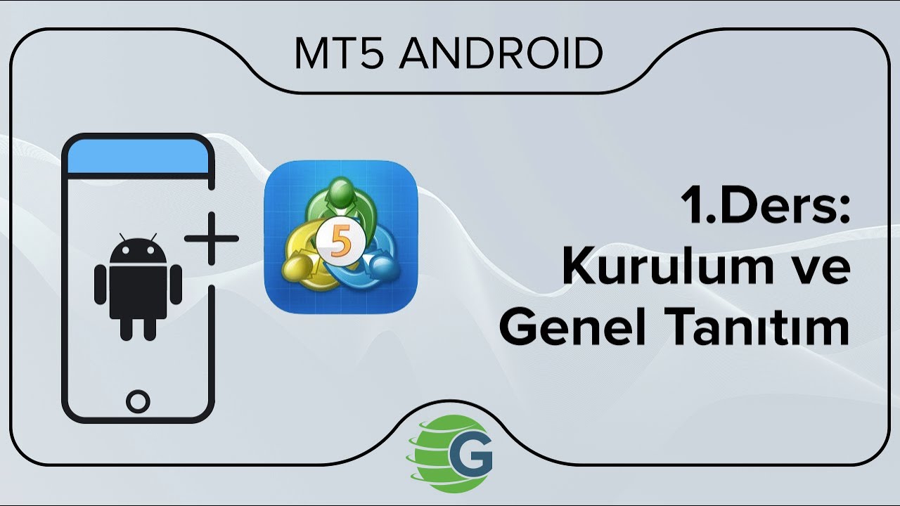 MT5 Android - Kurulum ve Genel Tanıtım