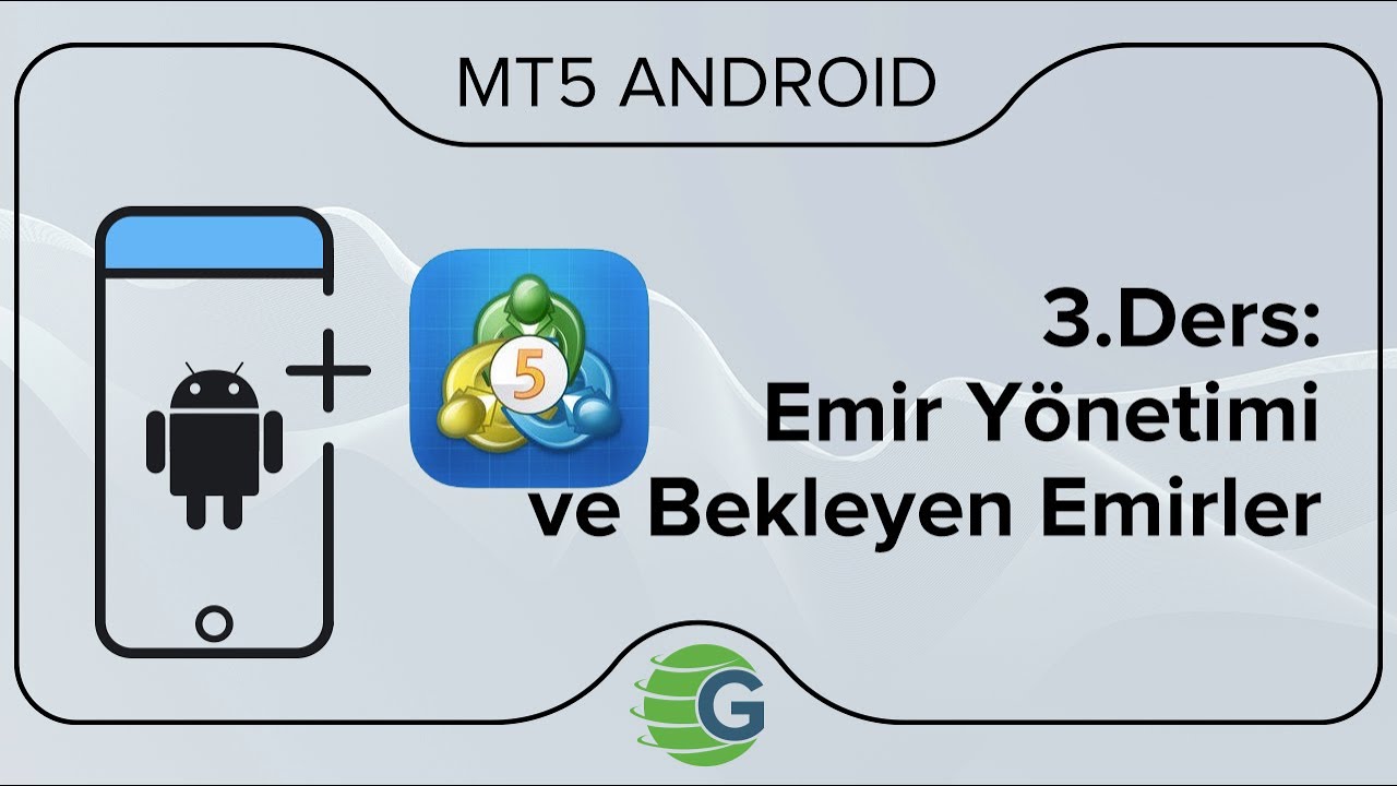 MT5 Android - Emir Yönetimi ve Bekleyen Emirler
