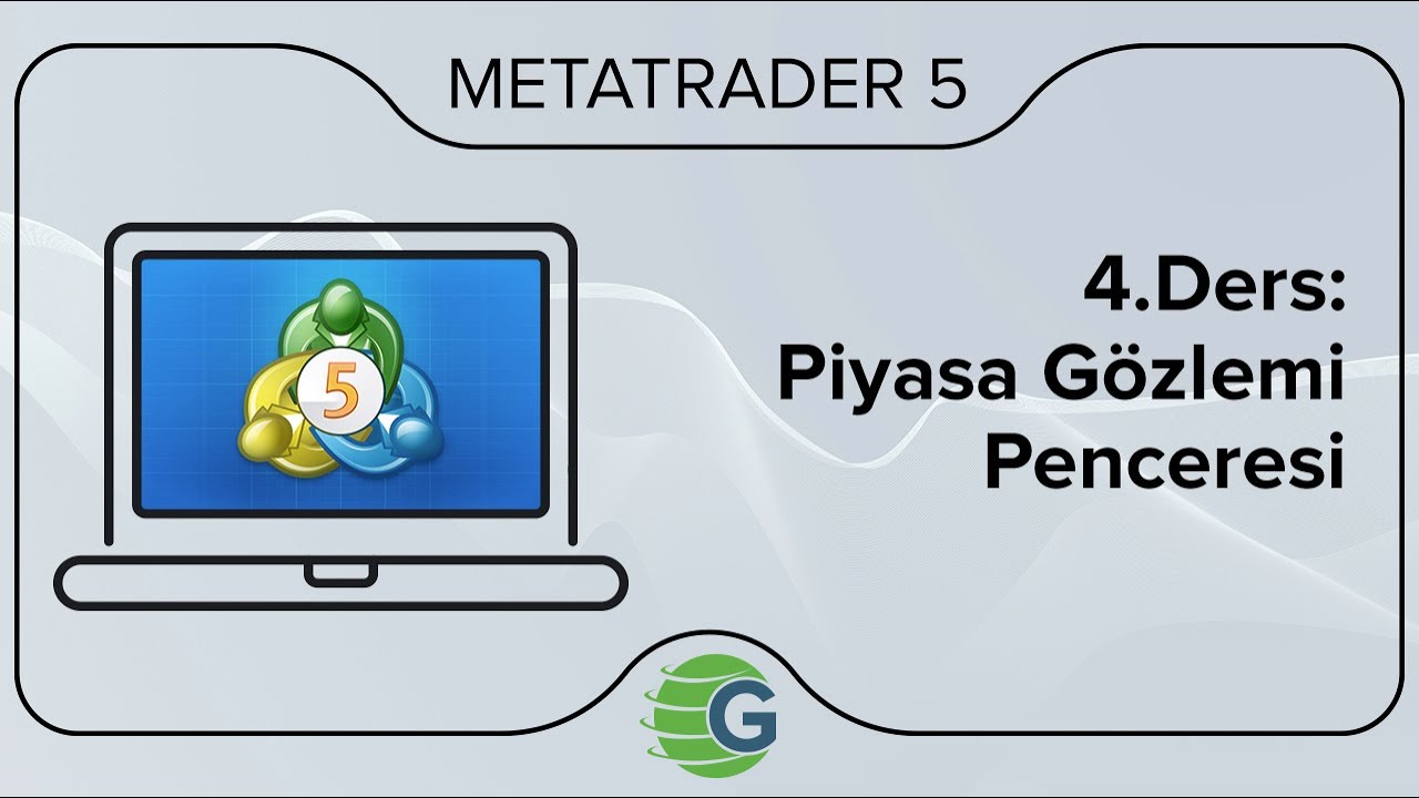 4.Ders: Piyasa Gözlemi Penceresi